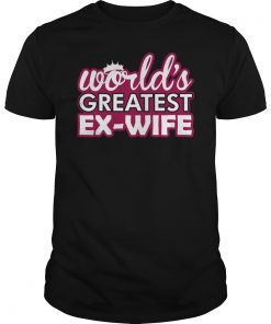 Worlds Greatest Ex Wife Unisex Shirt
