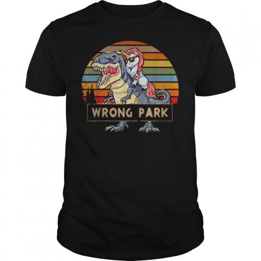 Wrong Park T Rex Funny Dinosaur Cute Unicorn Shirt