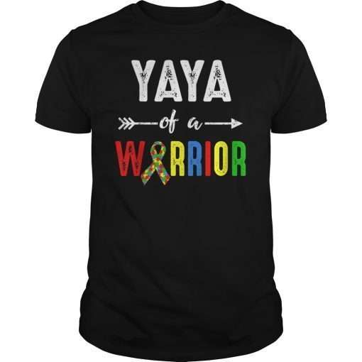 Yaya Of A Warrior Autism Awareness Family Gifts Shirt