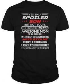 Yes I'm a spoiled Son of a May Mom T-shirt