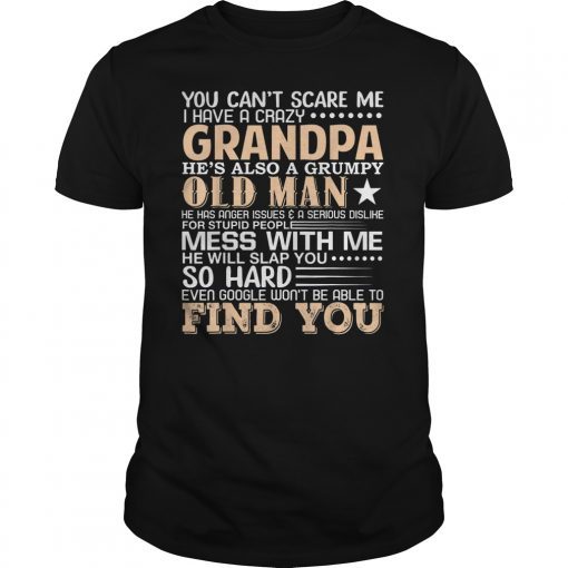 You Cant Scare Me I Have a Crazy Grandpa Shirt Fathers day