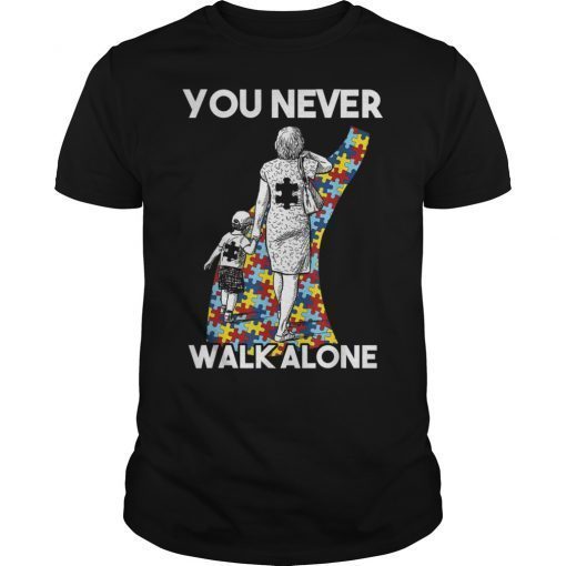 You Never Walk Alone Autism Mom T-Shirt Women Gift