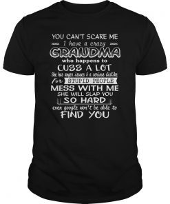 You can't scare me I have a crazy Grandpa t shirt