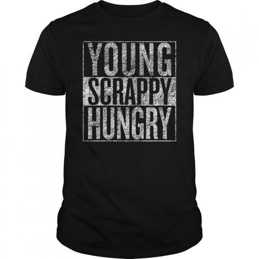 Young Scrappy and Hungry 2019 T-Shirt