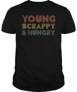 Young Scrappy and Hungry Retro Shirt