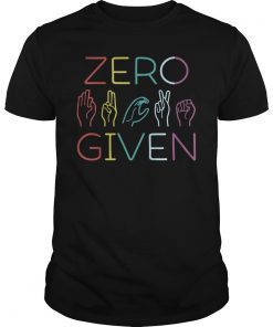 Zero Given Vintage Sign Language Men Women T-shirt