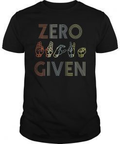 Zero Given Vintage Sign Language Shirt