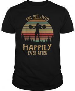 and she lived happily ever after Weightlifting shirt gift
