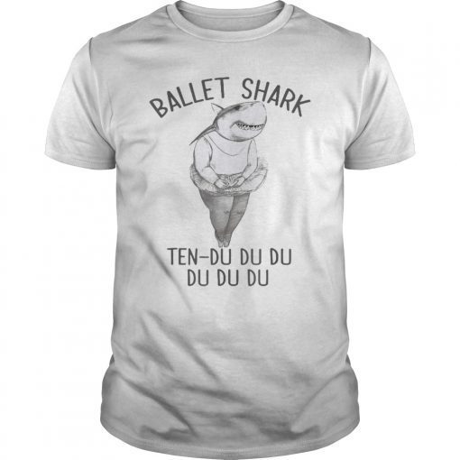ballet shark T-shirt shark funny batllet gift
