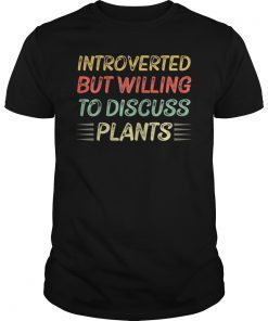 vintage Introverted but willing to discuss plants shirt