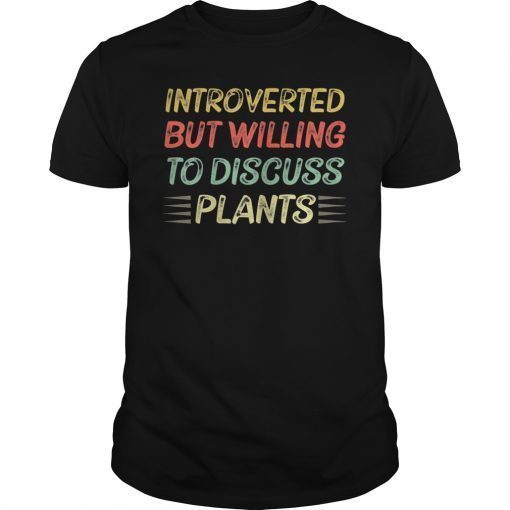 vintage Introverted but willing to discuss plants shirt