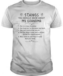 5 Things You Should Know About My Grandma T Shirt