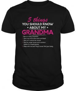 5 Things You Should Know About My Grandma T Shirts