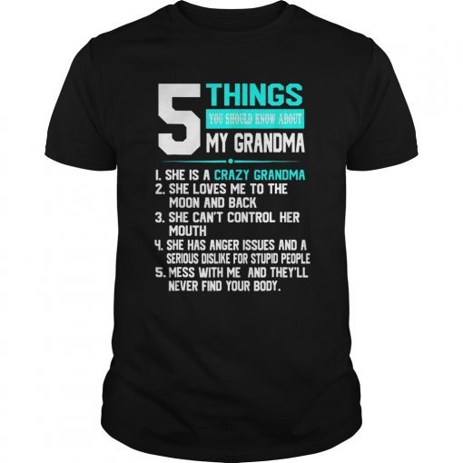 5 Things You Should Know About My Grandma T shirt
