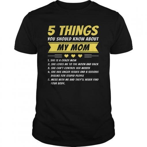 5 Things You Should Know About My Mom T-Shirt