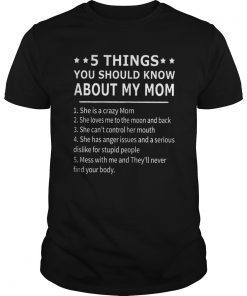 5 Things You Should Know About My Mom Tee Shirt Gift