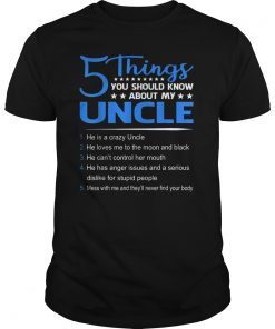 5 things you should know about my uncle T-shirt