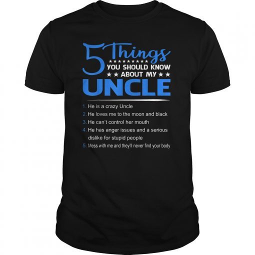5 things you should know about my uncle T-shirt