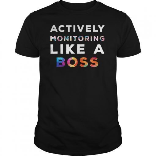 Actively Monitoring like A Boss Floral T-shirt