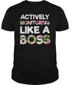 Actively Monitoring like A Boss Floral T-shirt