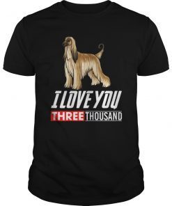 Afghan Hound Dog Lovers T-Shirt I Love You 3000 Tee