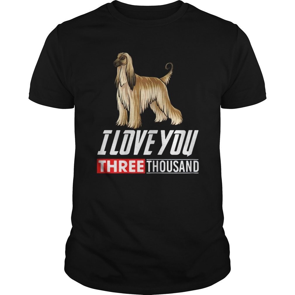 Afghan Hound Dog Lovers T-Shirt I Love You 3000 Tee