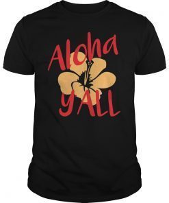 Aloha Ya'll Graphic T-Shirt Wear it to Hawaii