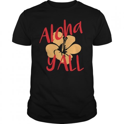 Aloha Ya'll Graphic T-Shirt Wear it to Hawaii