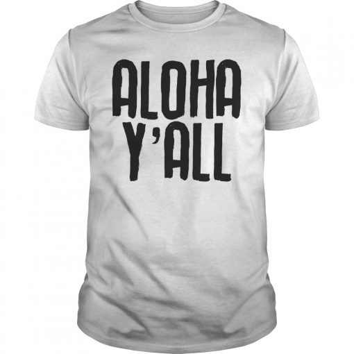 Aloha Y’all T-Shirt Hawaii Beach Vacation Hawaiian