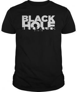 April 2019 Black Hole Revealed T-Shirt