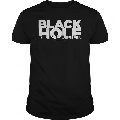 April 2019 Black Hole Revealed T-Shirt