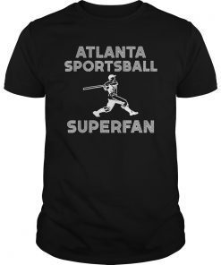 Atlanta Sportsball Superfan Funny Sarcastic Sports T Shirt