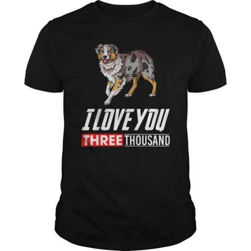 Australian Shepherd Dog Lovers T-Shirt I Love You 3000 Tee
