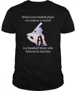 Behind every baseball player who believes in himself is a Shirt