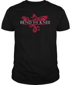 Bend The Knee Shirt King Or Queen Cosplay Tee
