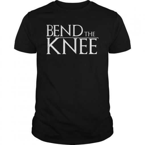 Bend the Knee T-Shirt