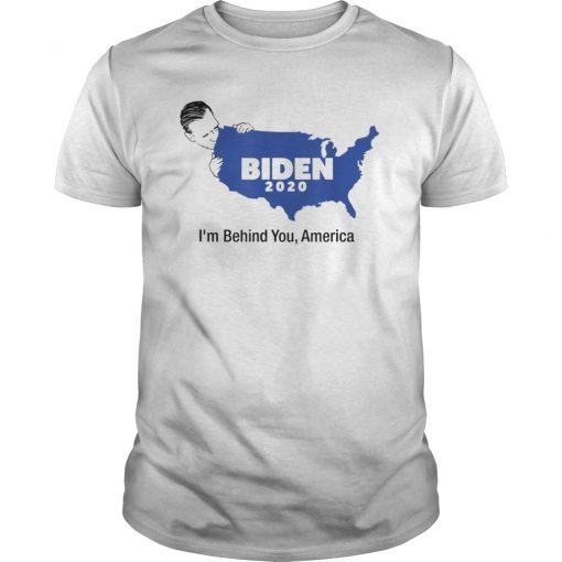 Biden 2020 I'm Behind You America Tee Shirt