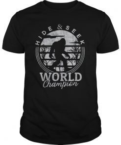 Bigfoot Hide and Seek World Champion Sasquatch Gift T-Shirt