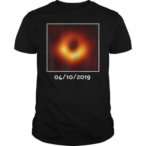 Black Hole 4-10-2019 Shirt