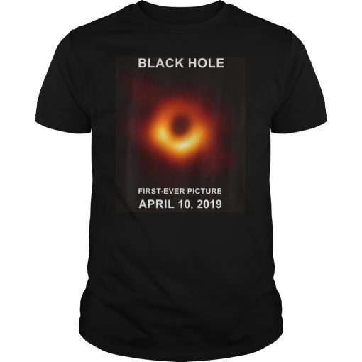 Black Hole First Ever Picture April 10 2019 Tee Shirt