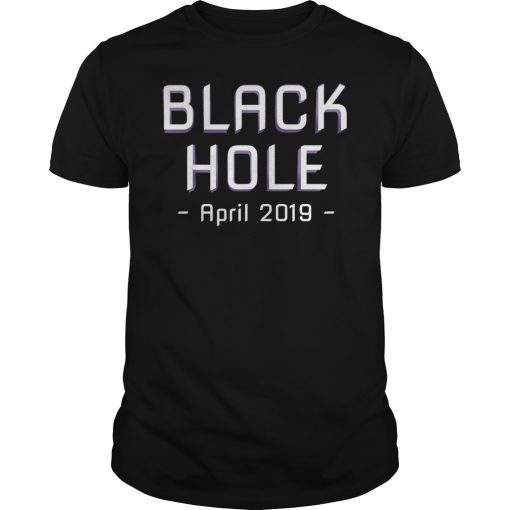 Black Hole Shirt Space 2019 Astronomy