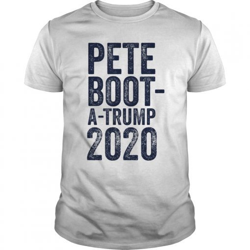 Boot A Trump Shirt Pete Buttigieg 2020 Funny Boot Edge Edge