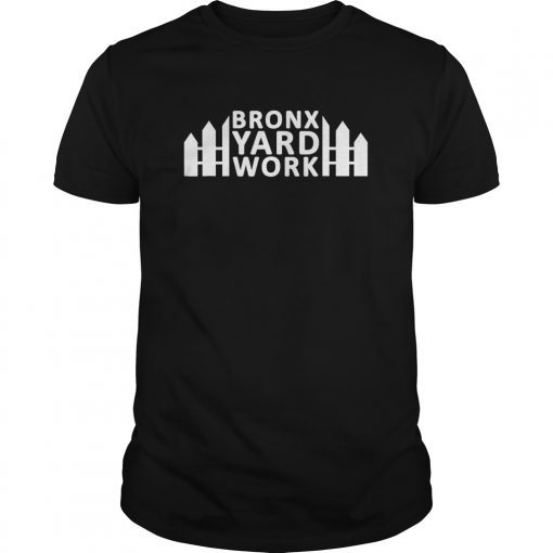 Bronx-Yard-Work T-Shirt