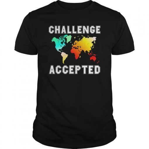 Challenge accepted map Tshirt travel world traveler shirt