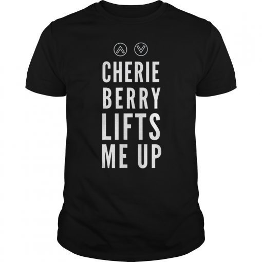 Cherie Berry Lifts Me Up T-Shirt