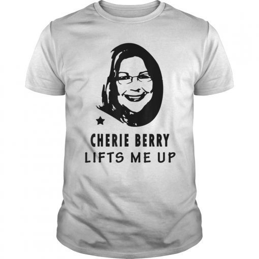 Cherie Berry Lifts Me Up T-Shirts