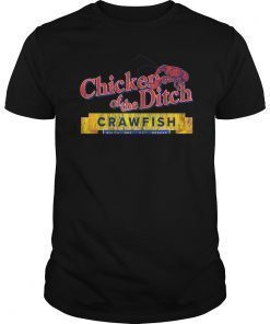 Chicken of the Ditch Crawfish T Shirt Crawfish Boil Shirt