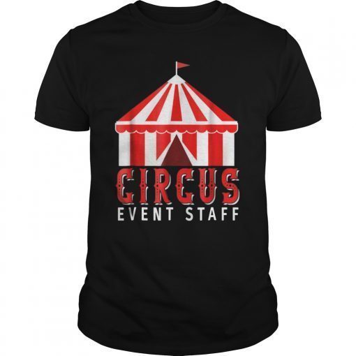 Circus Event Staff Shirt Circus Tent T-Shirt