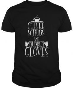 Coffee scrubs and rubber gloves T-shirt for nurse nursing