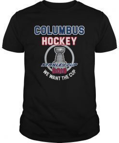Columbus Hockey 2019 We Want The Cup Playoffs T-Shirt